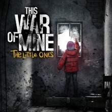 This War of Mine. The Little Ones